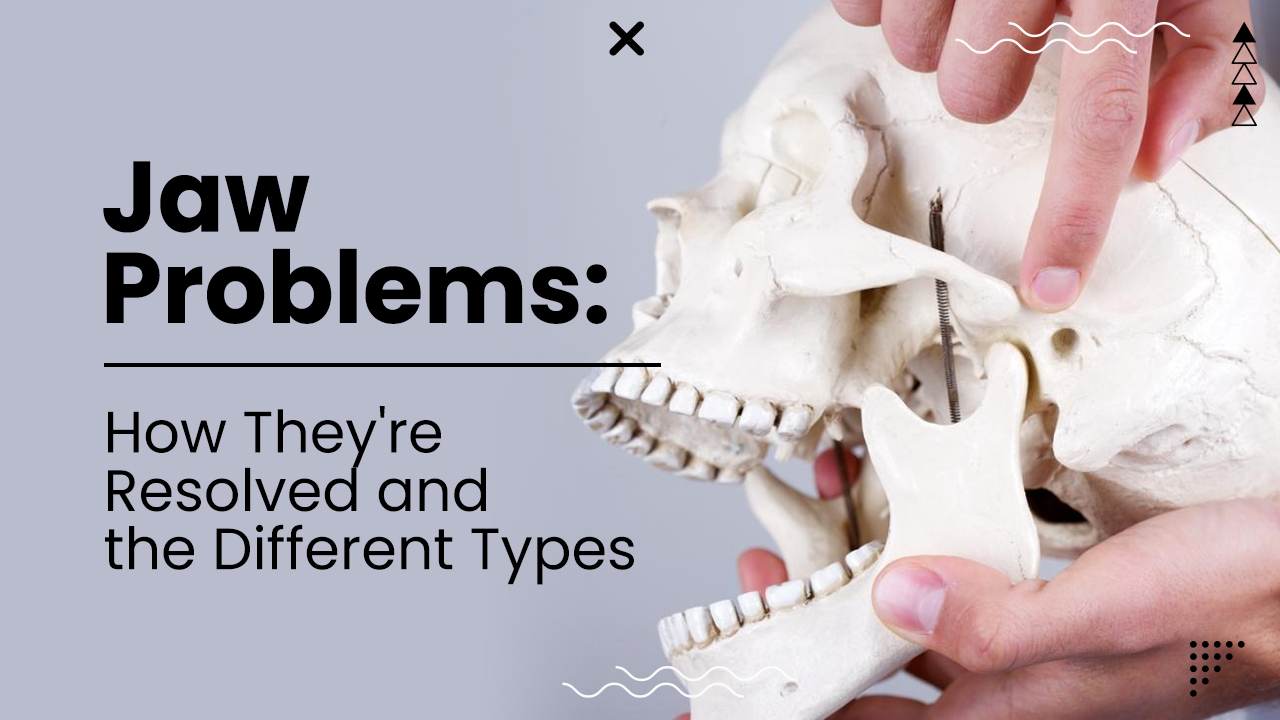 Common Jaw Problems: Types & How They’re Resolved