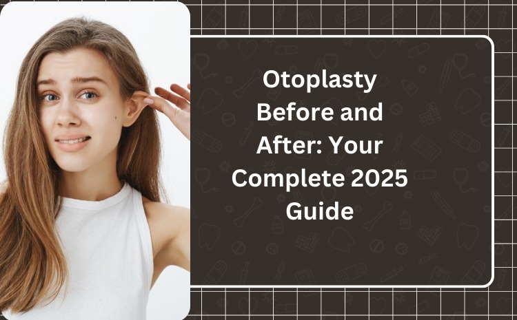 Otoplasty Before and After: Your Complete 2025 Guide